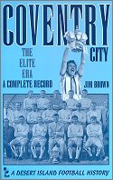 'Coventry City - the Elite Era' by Jim Brown
